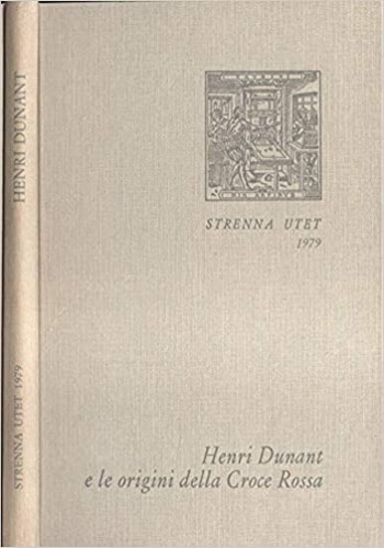Firpo,Luigi. (a cura di). - Henri Dunant e le origini della Croce Rossa.