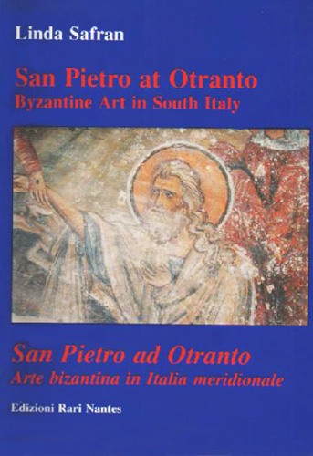 Safran,Linda. - San Pietro at Otranto. Byzantine Art in South Italy. San Pietro ad Otranto. Arte bizantina in Italia meridionale.
