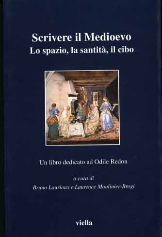 -- - Scrivere il Medioevo. Lo spazio, la santit, il cibo.