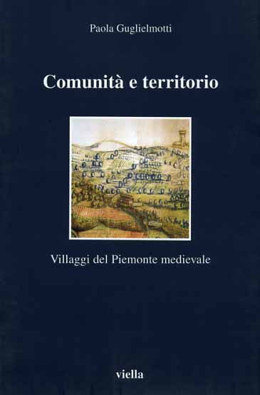 Guglielmotti,Paola. - Comunit e territorio. Villaggi del Piemonte medievale.