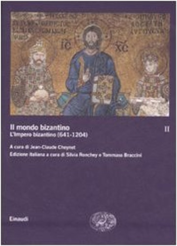 -- - Il mondo bizantino. Vol.II: L'Impero bizantino 641-1204.