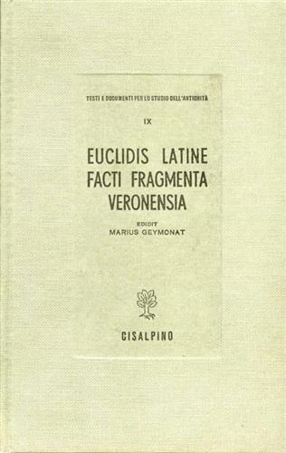 Geymonat,Marius. - Euclidis latine facti Fragmenta Veronensia.