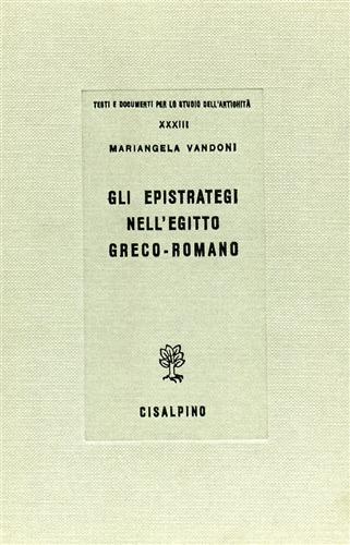 Vandoni,Mariangela. - Gli epistrategi nell'Egitto greco-romano.