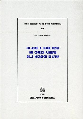 Massei,Luciano. - Gli Askoi a figure rosse nei corredi funerari delle necropoli di Spina.