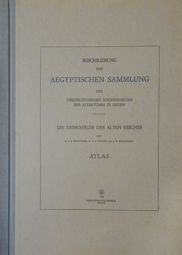 Boeser,P.A.A. Holwerda,A.E.I. Holwerda,J.H. - Beschreibung der Aegyptischen Sammlung des Niederlndischen Reichsmuseums der Altertmer in Leiden. Die Denkmler des alten Reiche