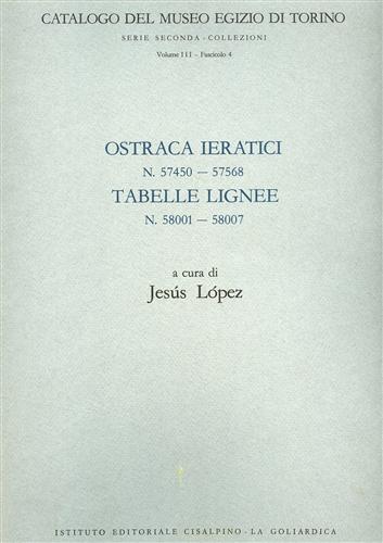 -- - Ostraca Ieratici n.57450-57568. Tabelle lignee n.58001-58007.