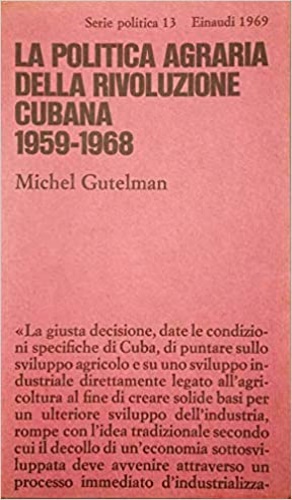 Gutelman,Michel. - La politica agraria della rivoluzione cubana 1959-1968.