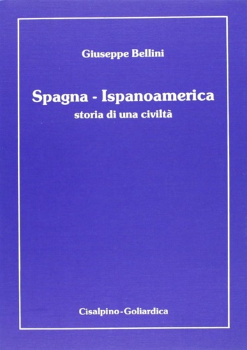 Bellini,Giuseppe. - Spagna-Ispanoamerica. Storia di una civilt.