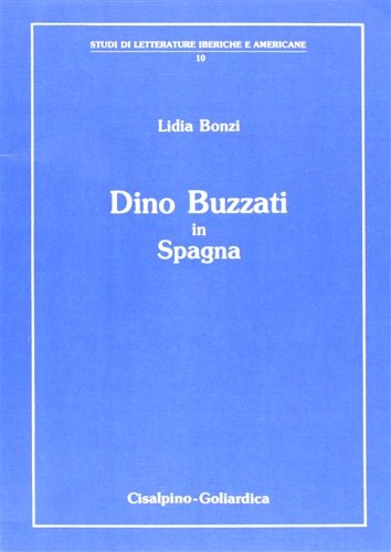 Bonzi,Lidia. - Dino Buzzati in Spagna.
