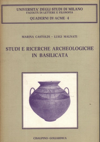 Castoldi,Marina. Malnati,Luigi. - Studi e ricerche archeologiche in Basilicata.