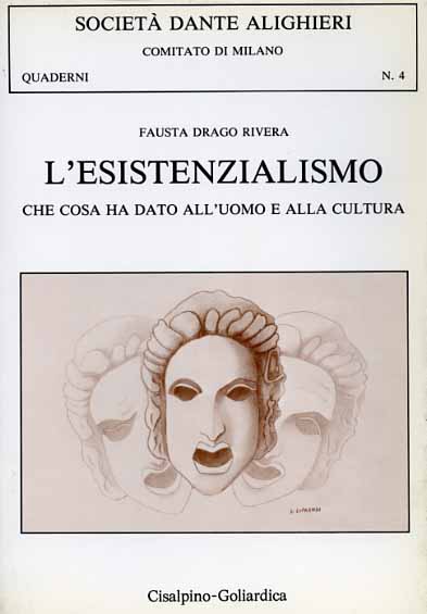 Drago Rivera,Fausta. - L'esistenzialismo. Che cosa ha dato all'uomo e alla cultura.