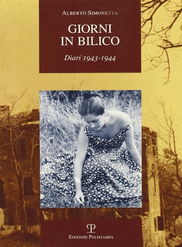 Simonetta,Alberto. - Giorni in bilico. Diari 1943-1944.