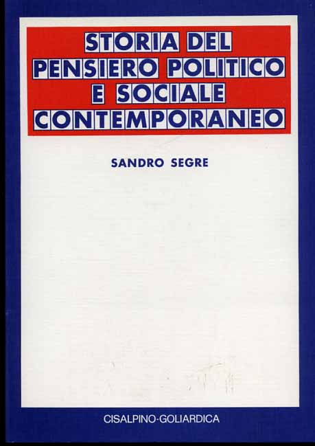 Segre,Sandro. - Storia del pensiero politico e sociale contemporaneo.
