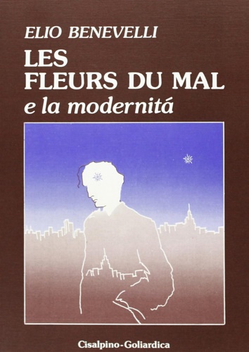 Benevelli,Elio. - Les fleurs du mal e la modernit.