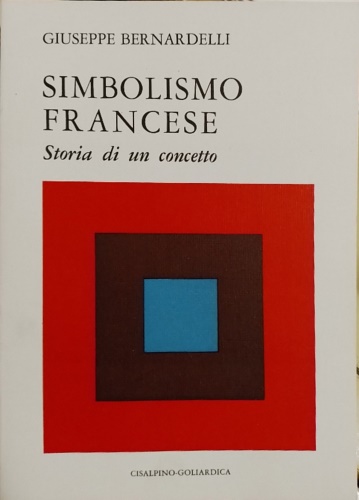 Bernardelli,Giuseppe. - Simbolismo francese. Storia di un concetto.