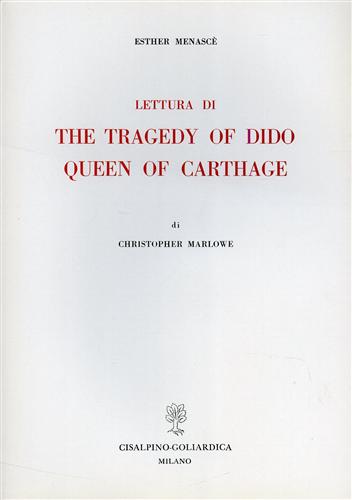 Menasc,Esther. - Lettura di The Tragedy of Dido Queen of Carthage di Christopher Marlowe.