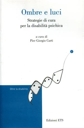 Lodovichi,M.T. Lepri,C. Masini,S. Collachioni,L. - Ombre e luci. Strategie di cura per la disabilit psichica.