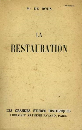 De Roux,M. - La Restauration.