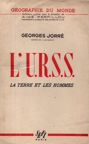 Jorr,Georges. - L'U.R.S.S. La terre et les hommes.
