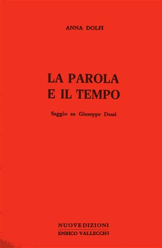 Dolfi,Anna. - La parola e il tempo. Saggio su Giuseppe Dess.