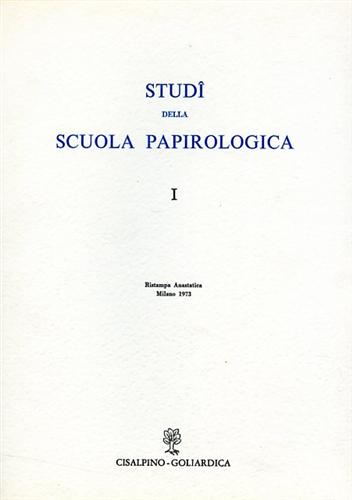 Calderini,A. (a cura di). - Studi della scuola papirologica. Vol.I.