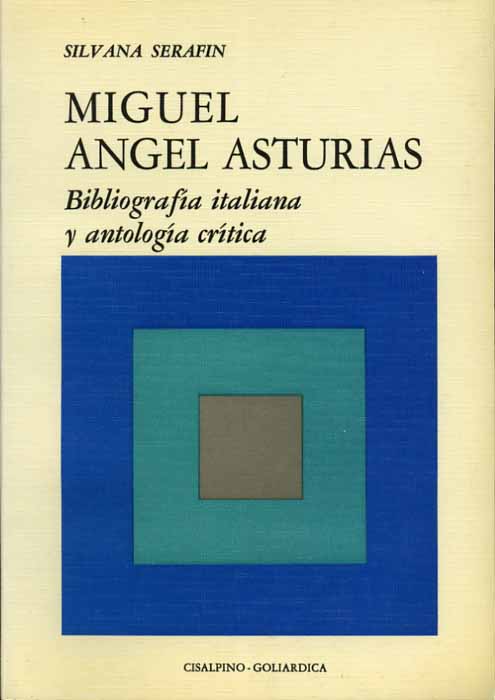 Serafin,Silvana. - Miguel Angel Asturias. Bibliografia italiana y antologia critica.