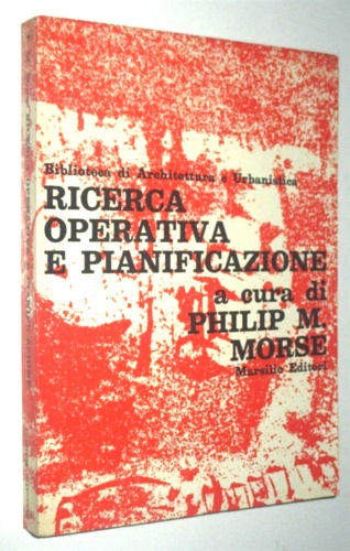 Morse,Philip M. (a cura di). - Ricerca operativa e pianificazione.