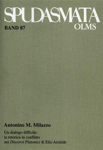 Milazzo,Antonino M. - Un dialogo difficile: la retorica in conflitto nei Discorsi Platonici di Elio Aristide.