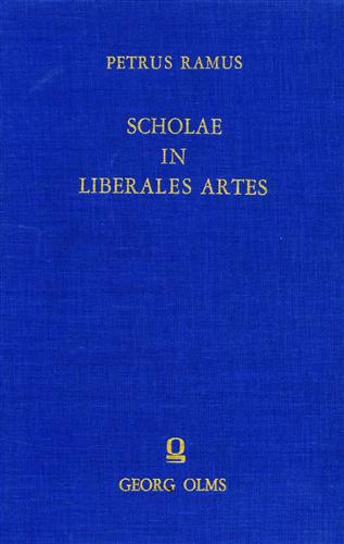 Ramus,Petrus. (Pierre De La Rame). - Scholae in liberales artes.