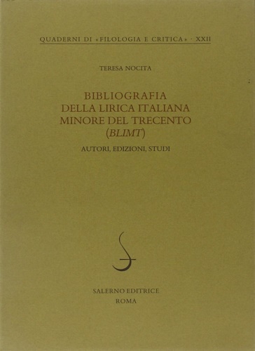 Nocita,Teresa. - Bibliografia della lirica italiana minore del Trecento. Autori, Edizioni, Studi.