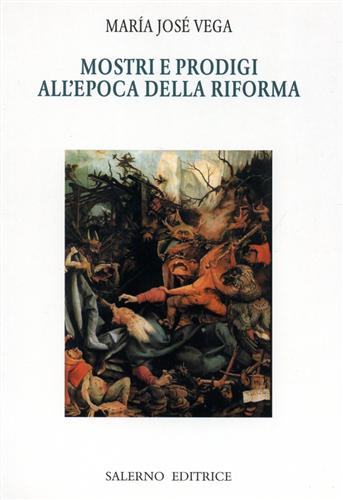 Vega,Maria Jos. - Mostri e prodigi all'epoca della Riforma.