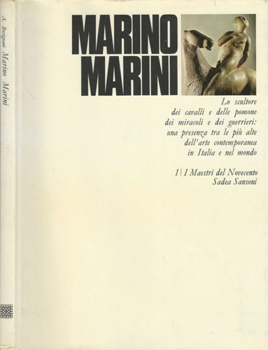 Busignani,Alberto. - Marino Marini. Lo scultore dei cavalli e dell