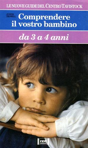 Trowel,Judith. - Comprendere il vostro bambino da 3 a 4 anni.