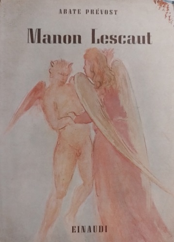 Prvost,dell'Abate. - Storia del Cavaliere des Grieux e di Manon Lescaut.