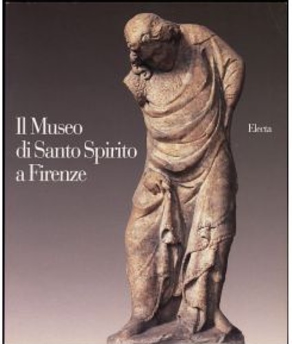 -- - Il Museo di Santo Spirito a Firenze.