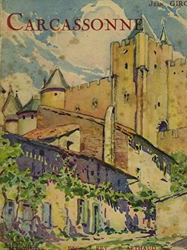 Girou,Jean. - Carcassonne, sa cit, sa couronne.