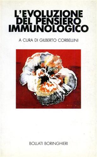 Corbellini,Gilberto (a cura di). - L'evoluzione del pensiero immunologico.