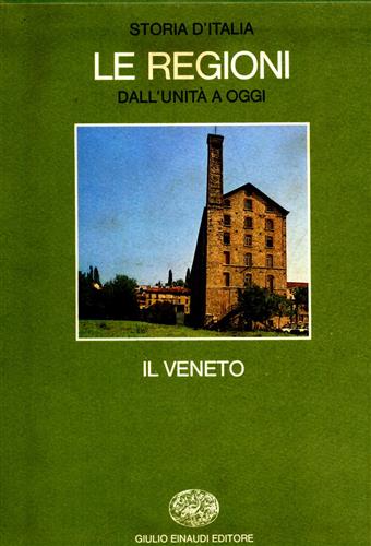 AA.VV. - Storia d'Italia. Le Regioni dall'Unit a oggi. Il Veneto.