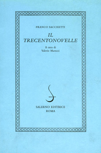 Sacchetti,Franco. - Il Trecentonovelle.