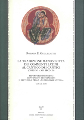 Guglielmetti,Rossana E. - La tradizione manoscritta dei commenti latini al Cantico dei Cantici. (origini-XII secolo).