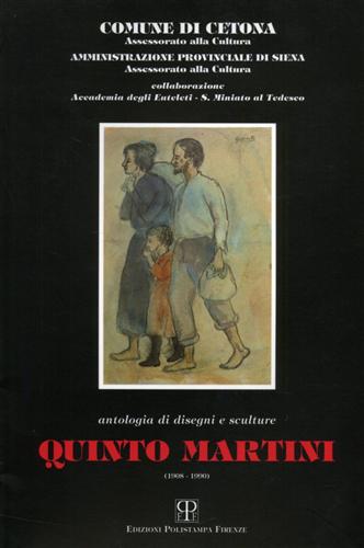 Catalogo della Mostra: - Quinto Martini (1908-1990). Antologia di disegni e sculture.