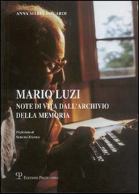 Biscardi,Anna Maria. - Mario Luzi. Note di vita dall'archivio della memoria.