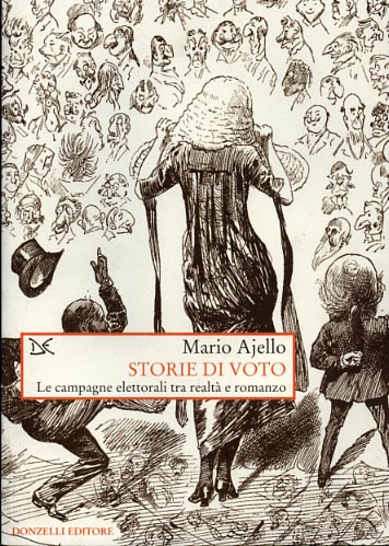 Ajello,Mario. - Storie di voto. Le campagne elettorali tra realt e romanzo.