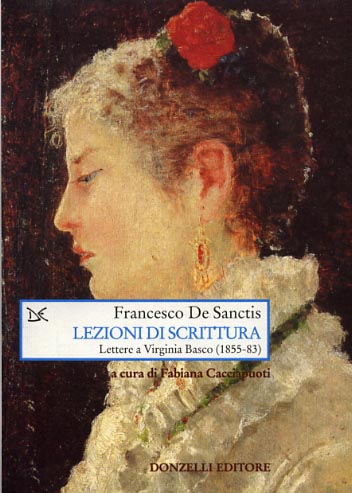De Sanctis,Francesco. - Lezioni di scrittura. Lettere a Virginia Basco (1855-1883).
