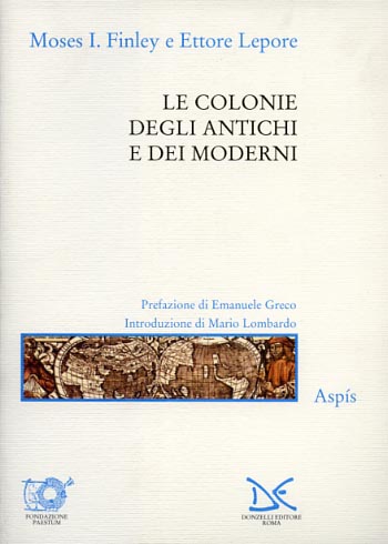 Finley,I.Moses. Lepore,Ettore. - Le colonie degli antichi e dei moderni.