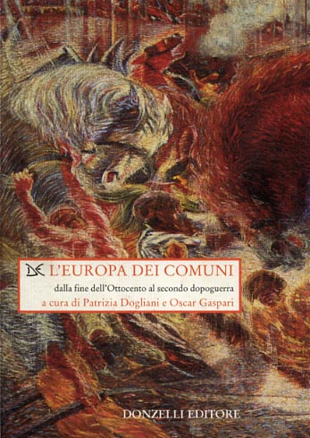 Dogliani,Patrizia. Gaspari,Oscar. - L'Europa dei comuni. Dalla fine dell'Ottocento al secondo dopoguerra.