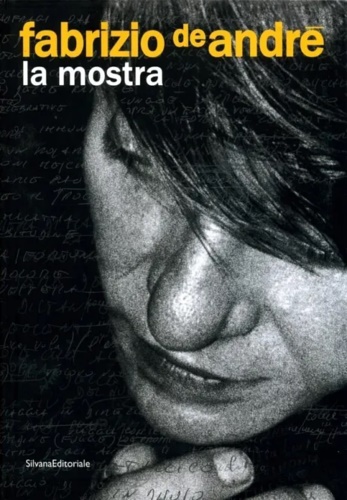 Catalogo della Mostra: - Fabrizio de Andr. La mostra.