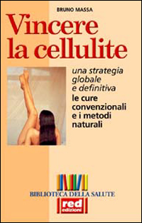 Massa,Bruno. - Vincere la cellulite. Una strategia globale e defini