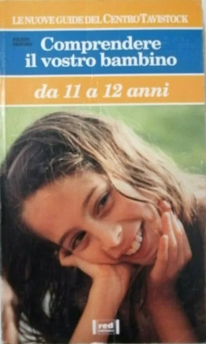 Orford,Eileen. - Comprendere il vostro bambino da 11 a 12 anni.