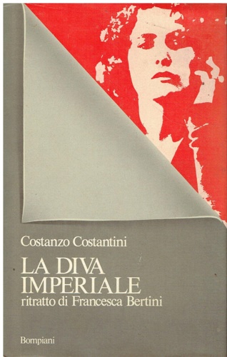 Costantini,Costanzo. - La diva imperiale. Ritratto di Francesca Bertini.